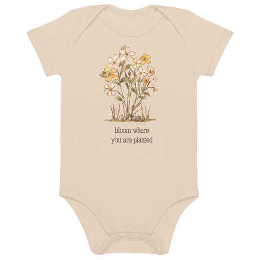 Bloom Where you are Planted : Organic Bodysuit