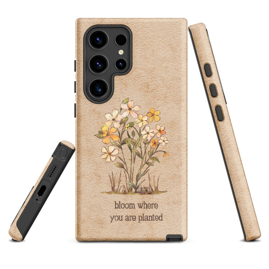 Bloom Where you are Planted : Tough case for Samsung®