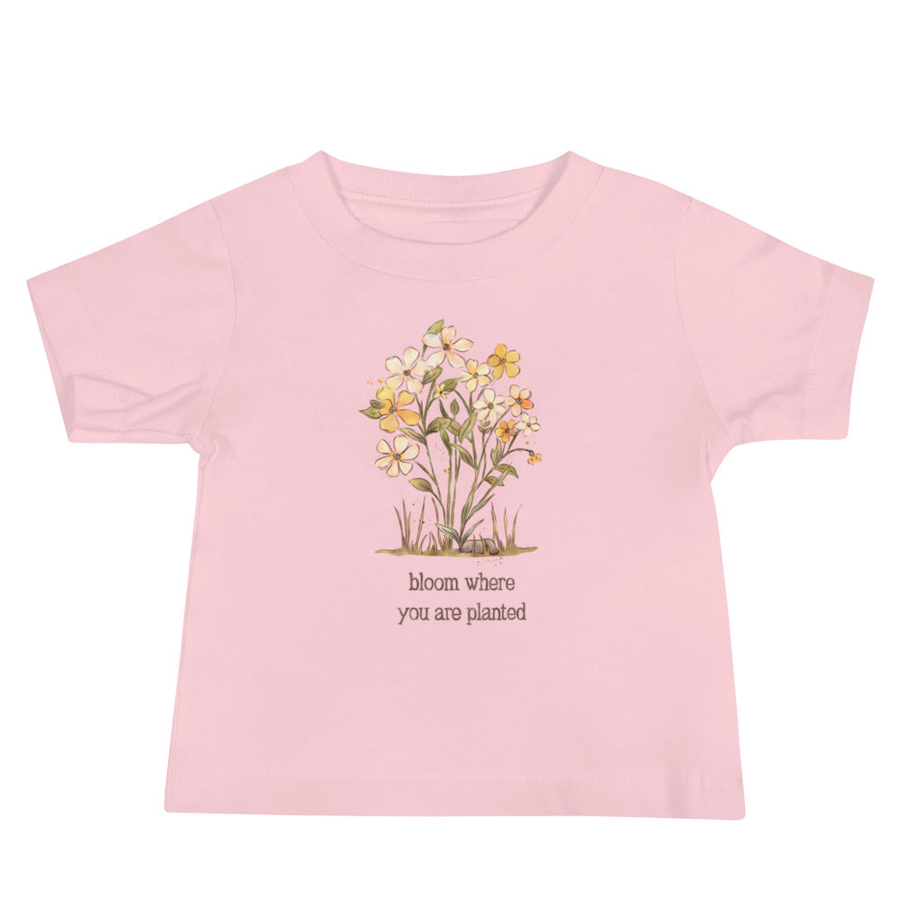 Bloom Where you are Planted : Baby Tee