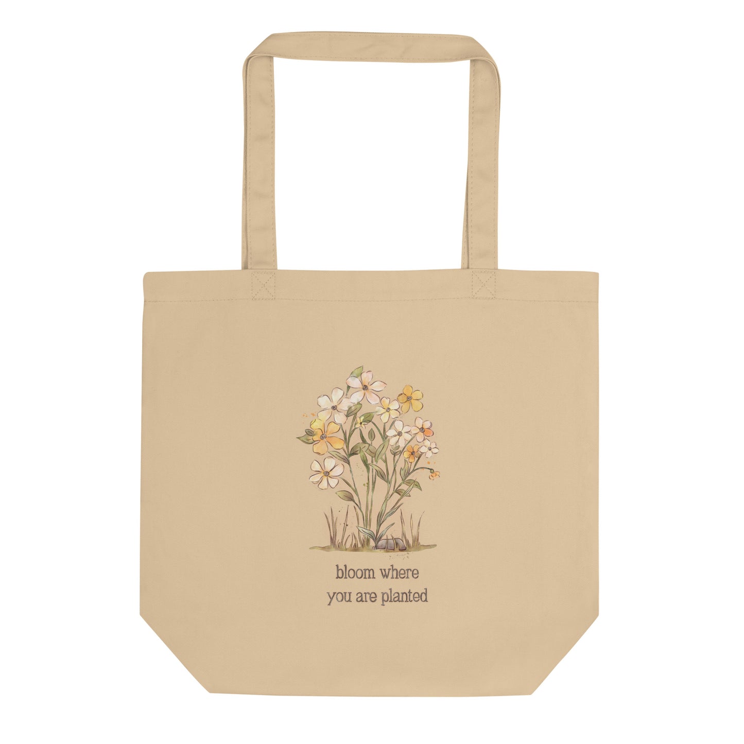 Bloom Where you are Planted : Eco Tote Bag