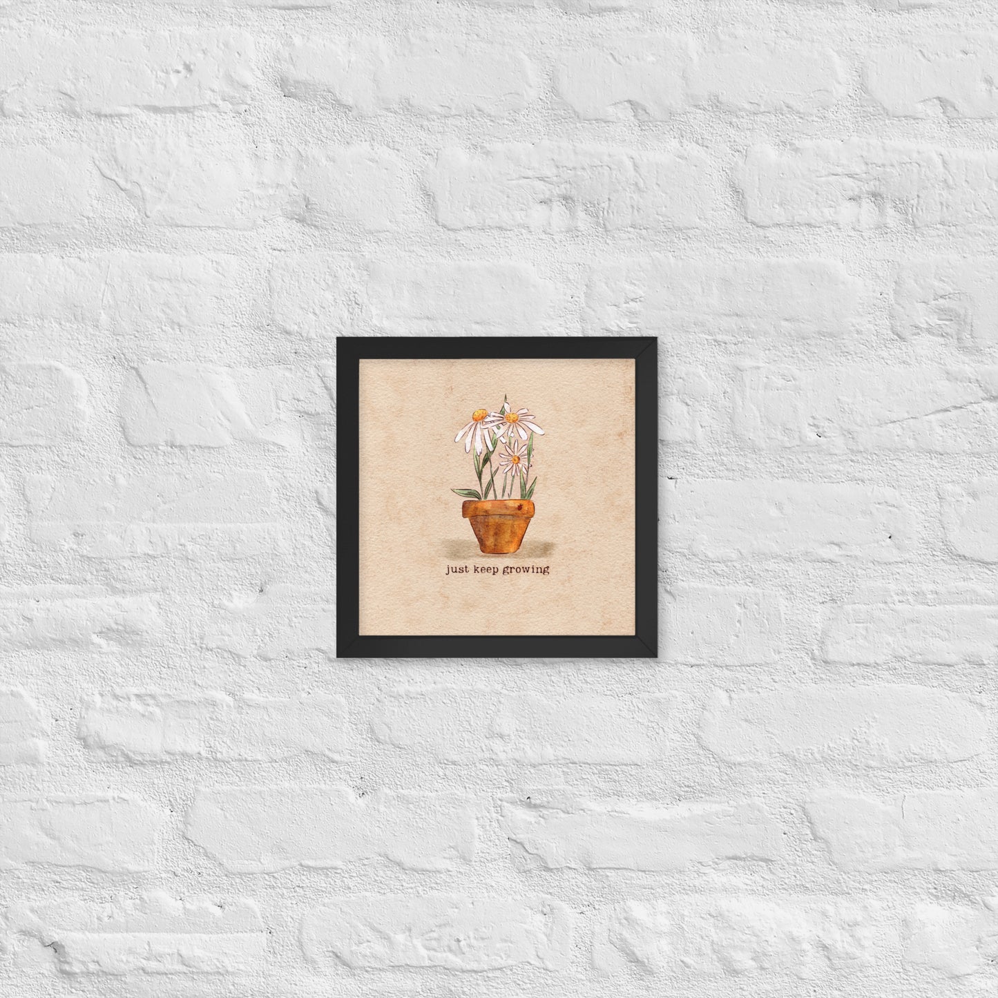 Just keep Growing : Framed Print