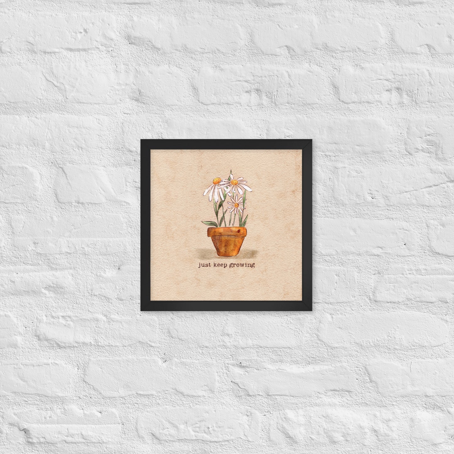 Just keep Growing : Framed Print