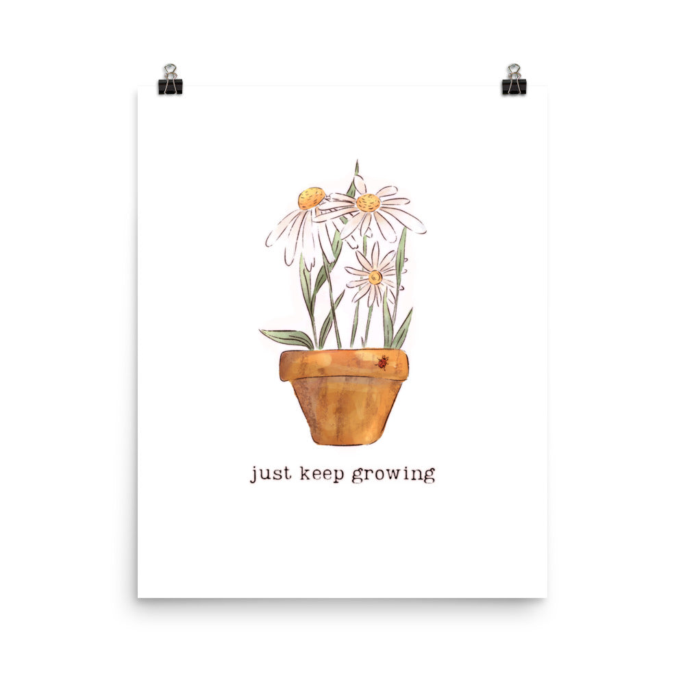 Just keep Growing : Matte Print