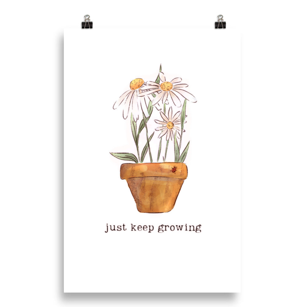 Just keep Growing : Matte Print