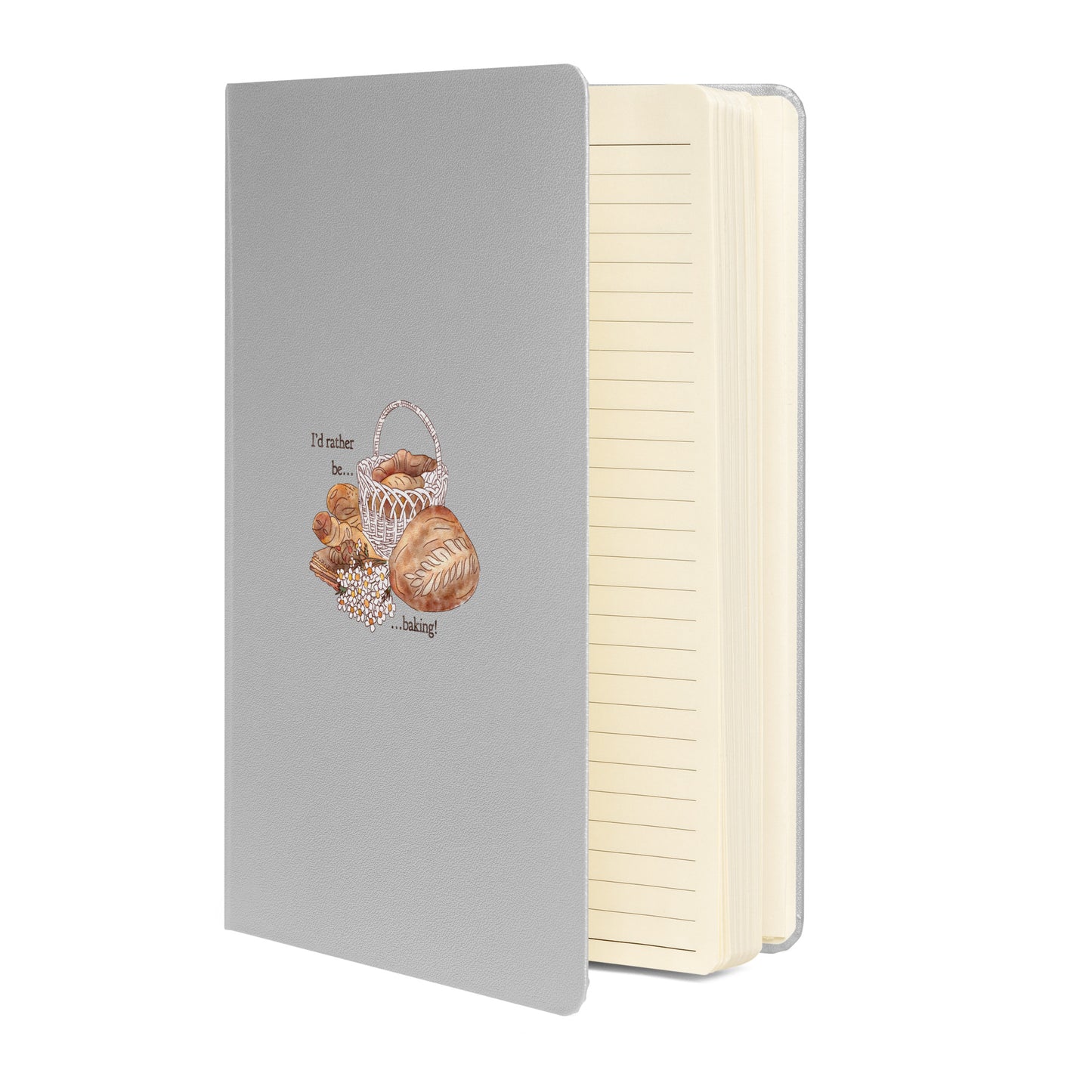 I'd Rather be Baking! : Hardcover Lined Notebook