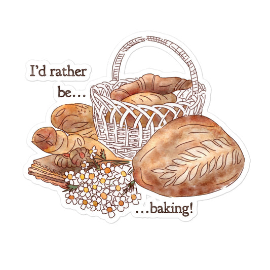 I'd Rather be Baking : Sticker