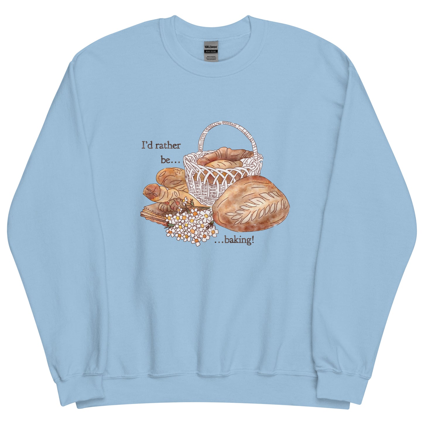 I'd Rather be Baking : Comfy Crew Sweatshirt