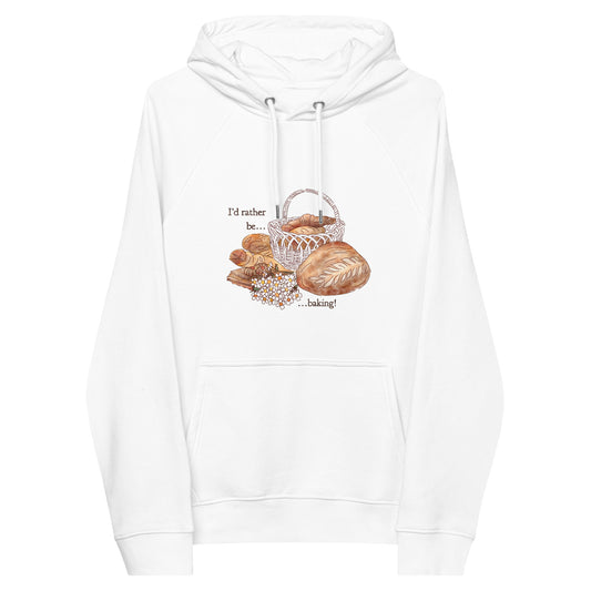 I'd Rather be Baking : Eco Hoodie