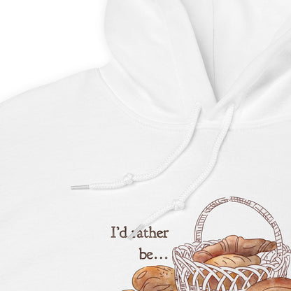 I'd Rather be Baking : Cozy Hoodie