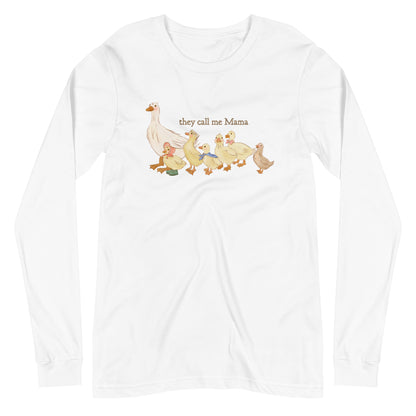 They Call Me Mama : Long Sleeve Tee