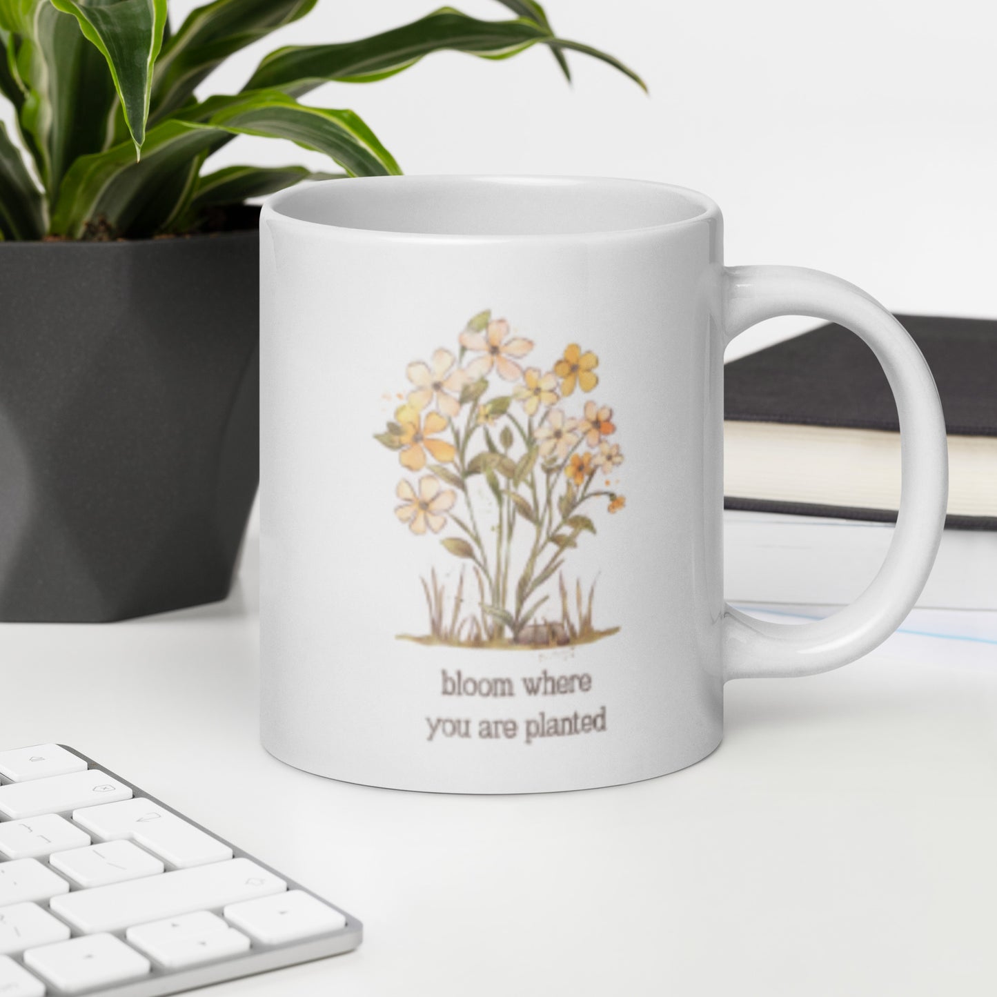 Bloom Where you are Planted : Mug