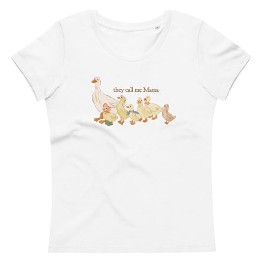 They Call me Mama : Organic Fitted Tee